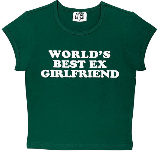 World's Best Ex-Girlfriend in Dark Green