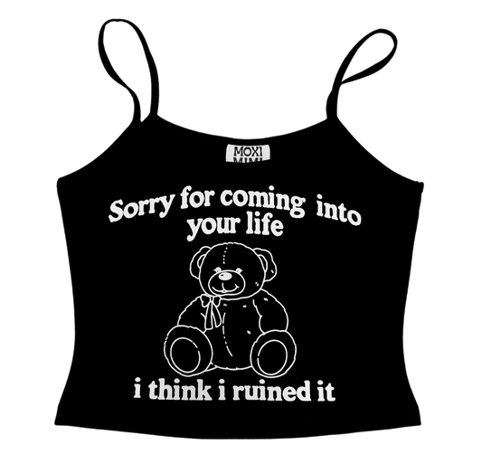 Sorry For Coming Into Your Life Tank Top in Black