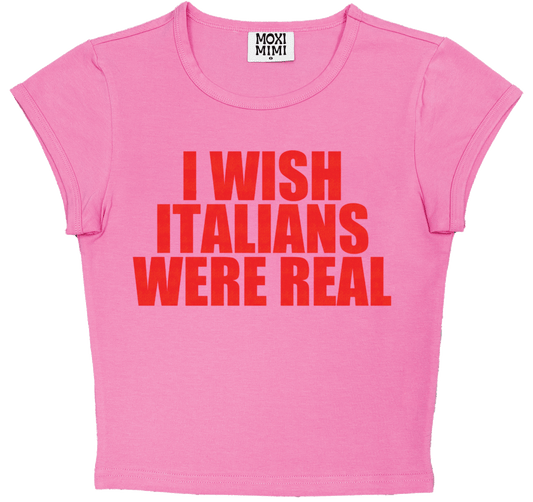 I Wish Italians Were Real Baby Tee