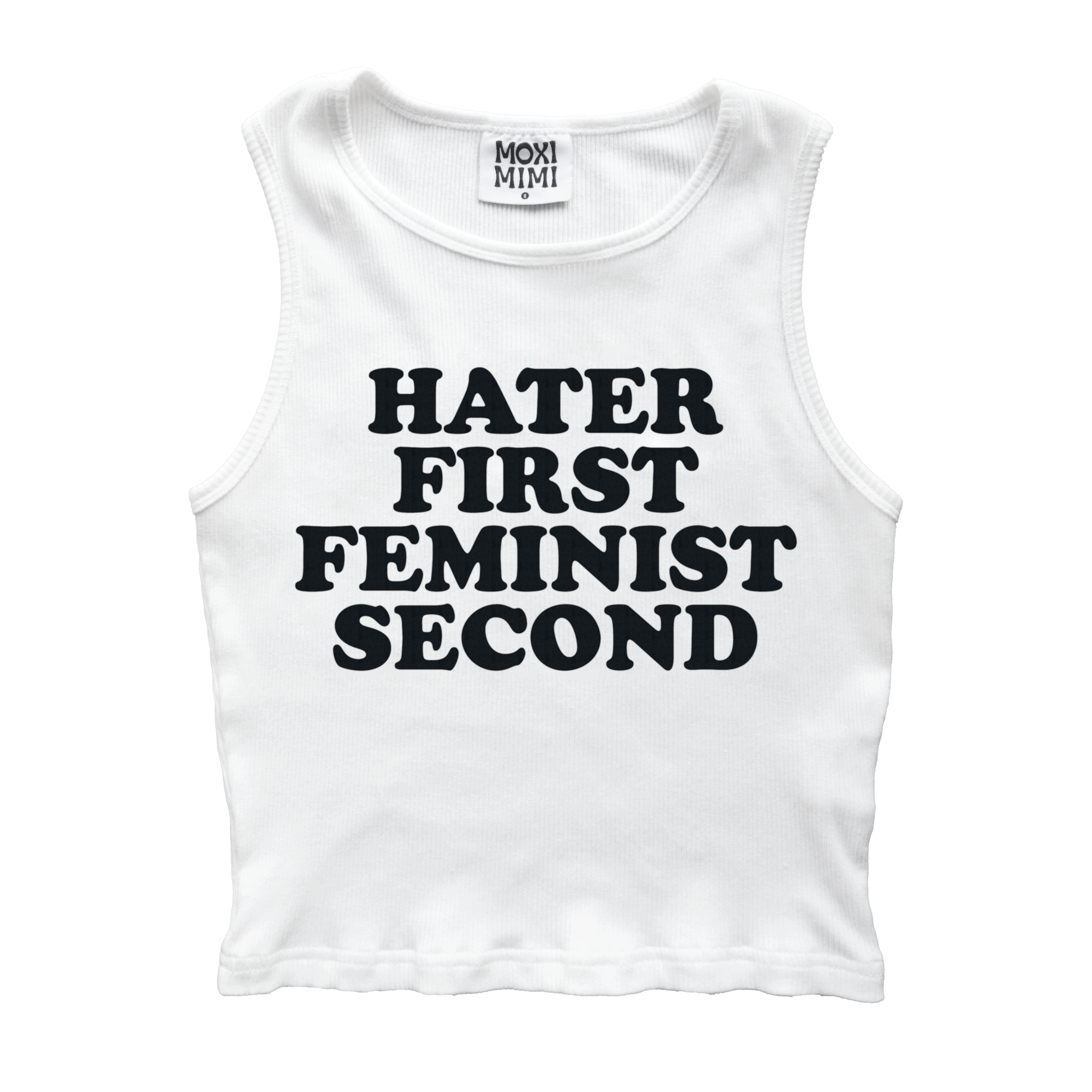 Hater First, Feminist Second Cropped Tank Top – Moxi Mimi